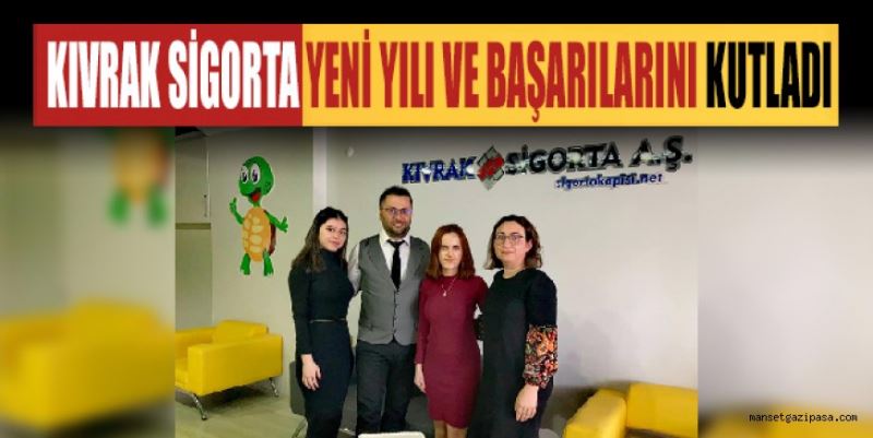 KIVRAK SİGORTA YENİ YILI VE BAŞARILARINI KUTLADI