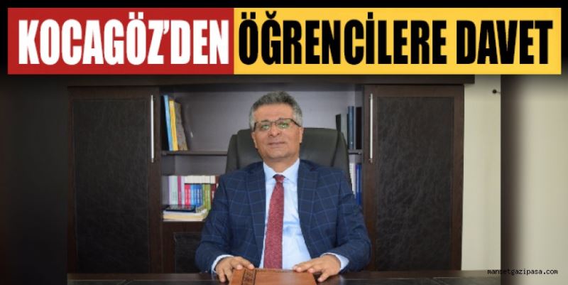 KOCAGÖZ’DEN ÖĞRENCİLERE DAVET