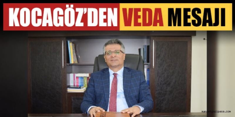 KOCAGÖZ’DEN VEDA MESAJI