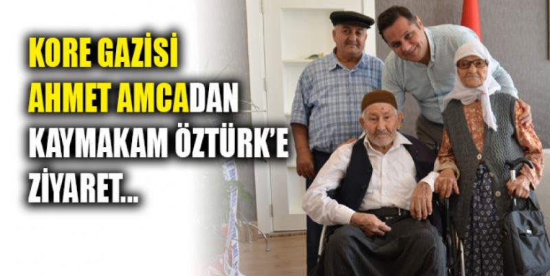 KORE GAZİSİ AKMAN’DAN KAYMAKAM ÖZTÜRK’E ZİYARET