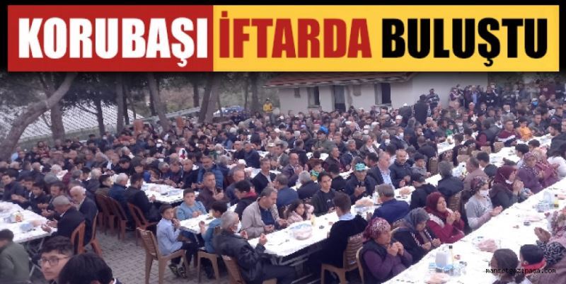 KORUBAŞI İFTARDA BULUŞTU