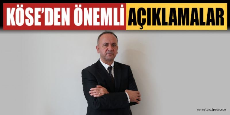 KÖSE’DEN ÖNEMLİ AÇIKLAMALAR