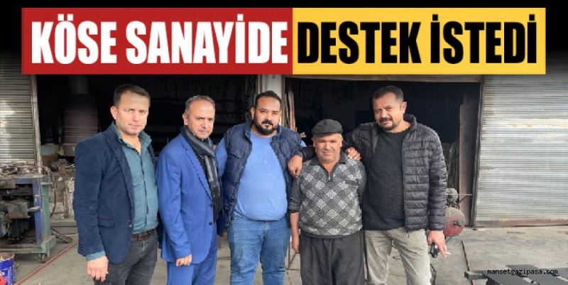 KÖSE SANAYİDE DESTEK İSTEDİ