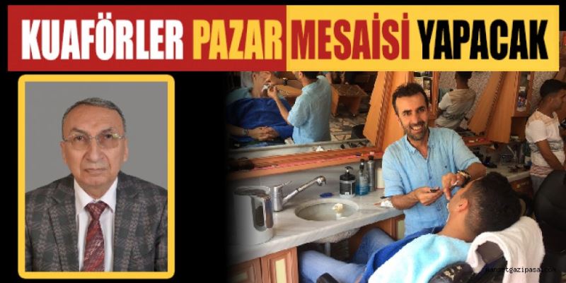 KUAFÖRLER PAZAR MESAİSİ YAPACAK