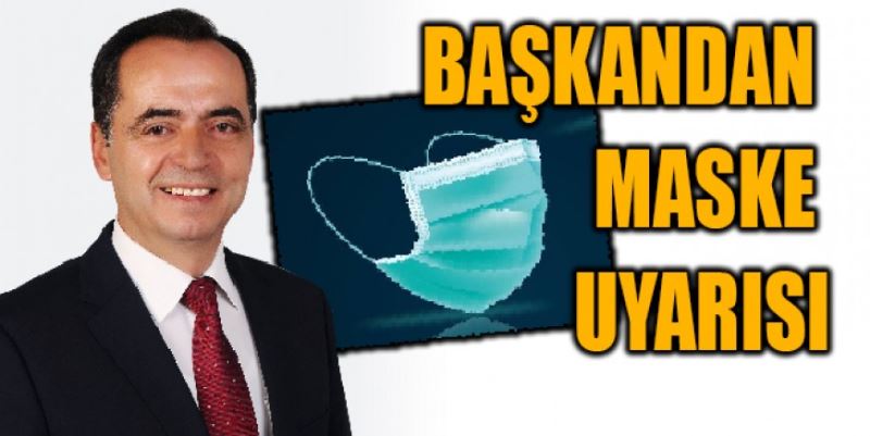 “KULLANDIĞINIZ MASKELERİ ÇÖPE ATIN”