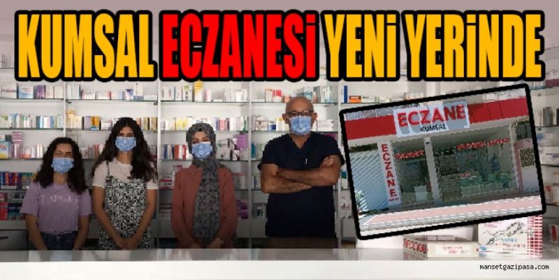 KUMSAL ECZANESİ YENİ YERİNDE