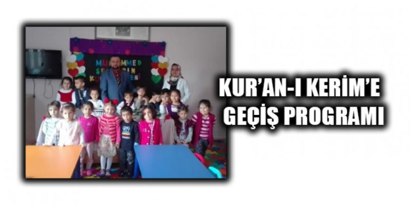 KUR’AN-I KERİM’E GEÇİŞ PROGRAMI