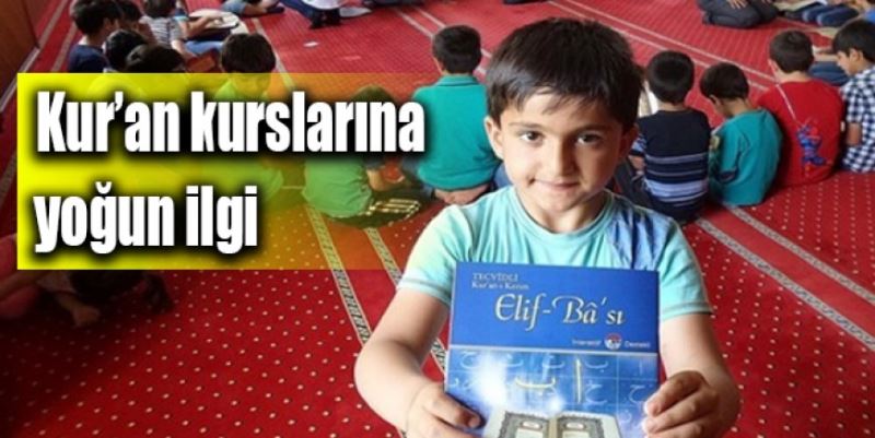 KUR’AN KURSLARINA YOĞUN İLGİ