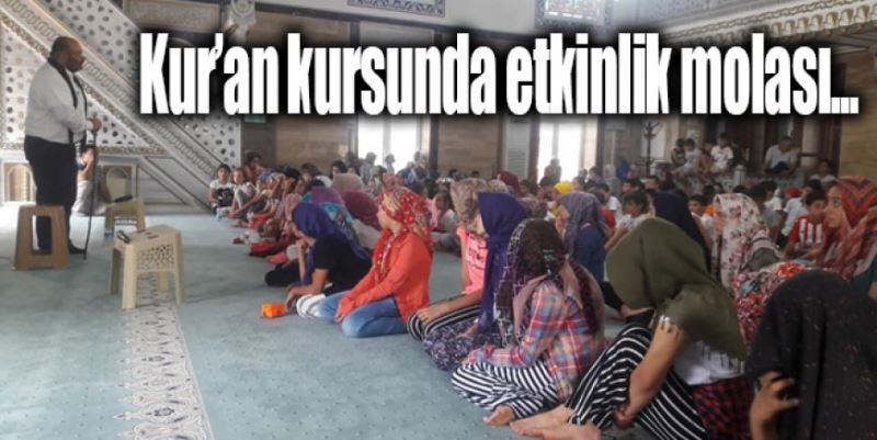 KUR’AN KURSUNDA ETKİNLİK MOLASI