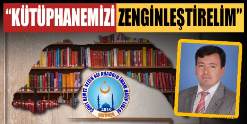 “KÜTÜPHANEMİZİ ZENGİNLEŞTİRELİM”