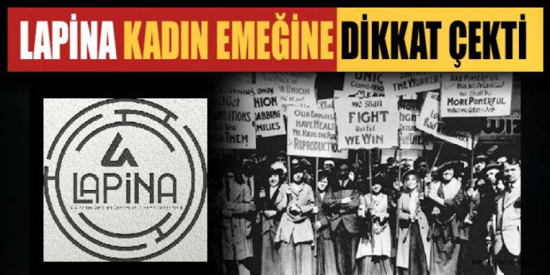 LAPİNA KADIN EMEĞİNE DİKKAT ÇEKTİ