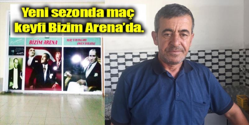 LİG VE AVRUPA MAÇLARI ‘BİZİM ARENA’DA