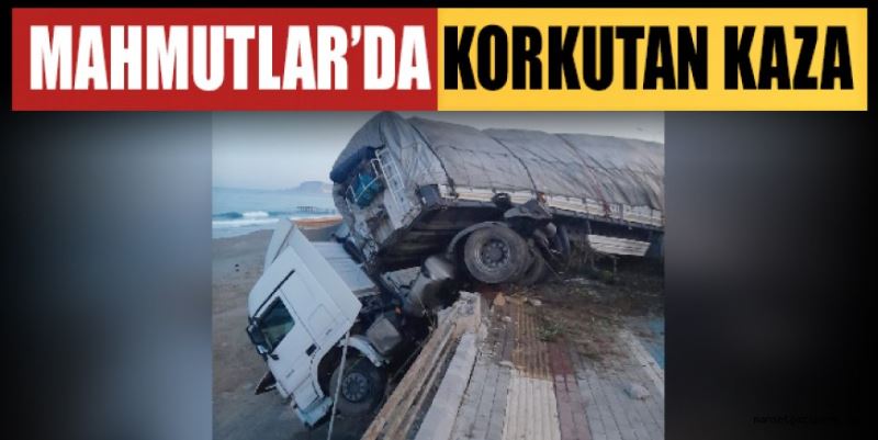 MAHMUTLAR’DA KORKUTAN KAZA