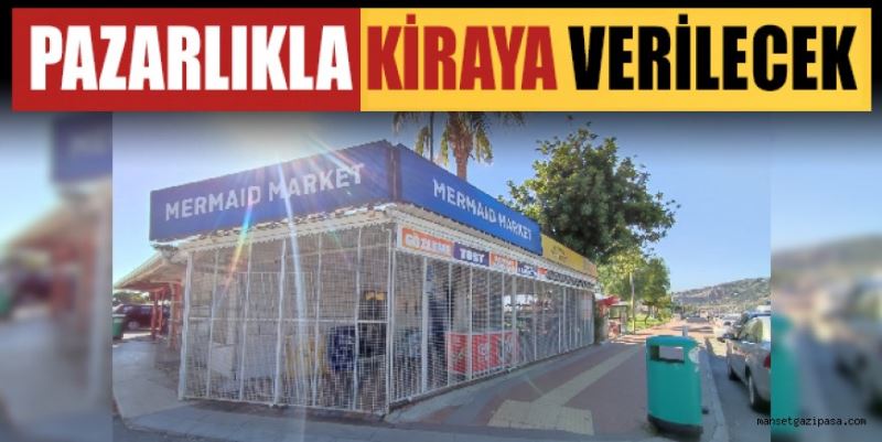 MARKET PAZARLIK USULÜ İLE KİRALANACAK