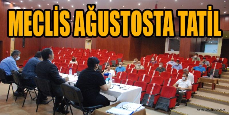 MECLİS AĞUSTOSTA TATİL