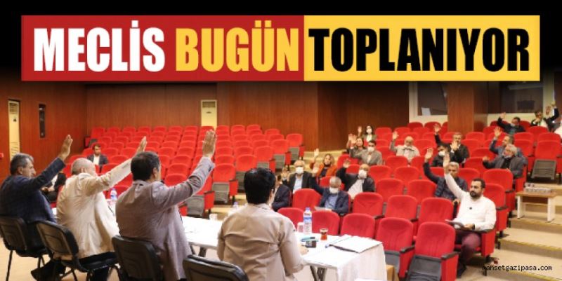 MECLİS BUGÜN TOPLANIYOR