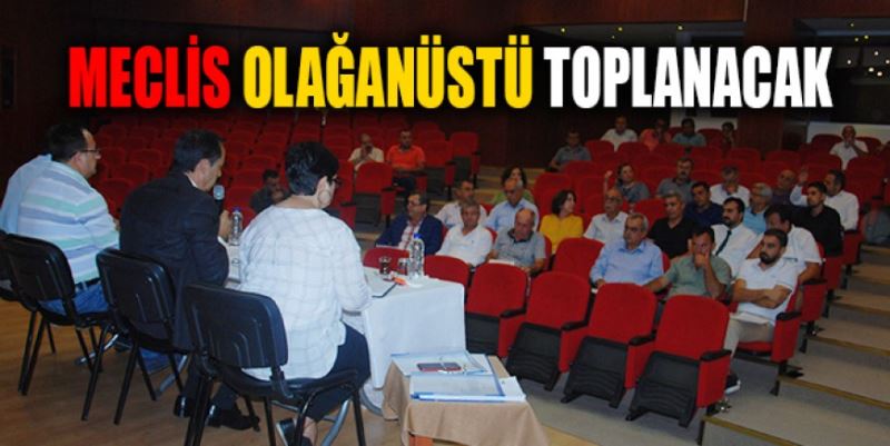 MECLİS OLAĞANÜSTÜ TOPLANIYOR