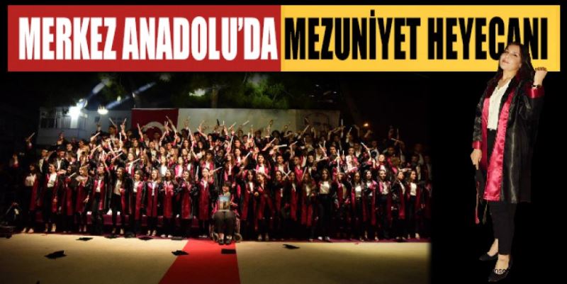 MERKEZ ANADOLU’DA MEZUNİYET HEYECANI