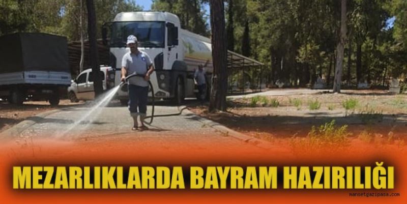 MEZARLIKLARDA BAYRAM HAZIRLIĞI