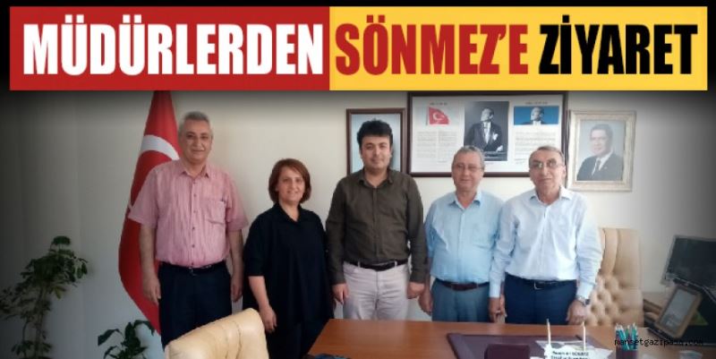 MÜDÜRLERDEN SÖNMEZ’E ZİYARET