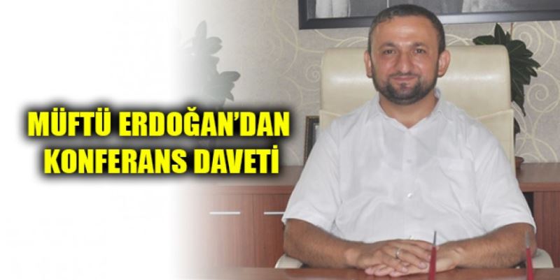 MÜFTÜ’DEN KONFERANS DAVETİ