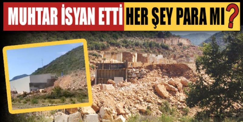 MUHTAR İSYAN ETTİ: HER ŞEY PARA MI?