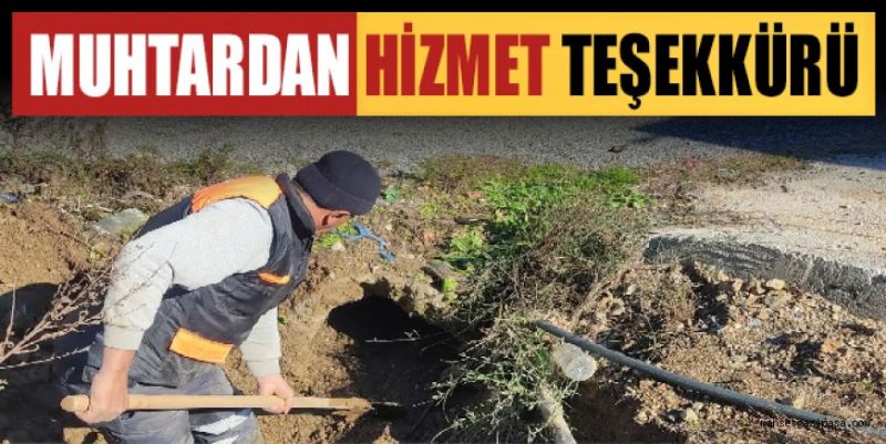 MUHTARDAN HİZMET TEŞEKKÜRÜ