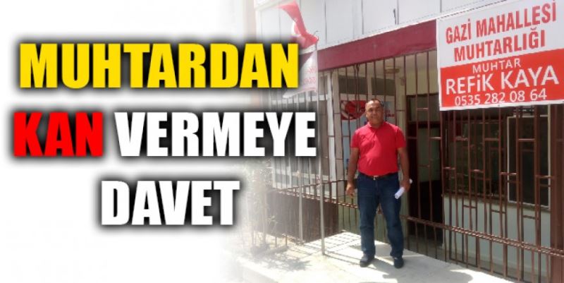 MUHTARDAN KAN ÇAĞRISI