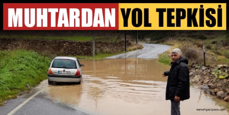 MUHTARDAN YOL TEPKİSİ