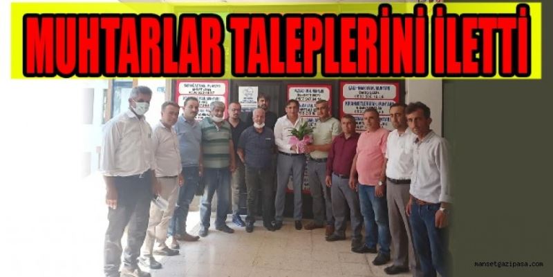 MUHTARLAR TALEPLERİNİ İLETTİ