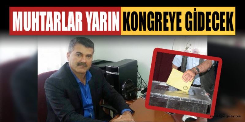 MUHTARLARIN KONGRESİ YARIN