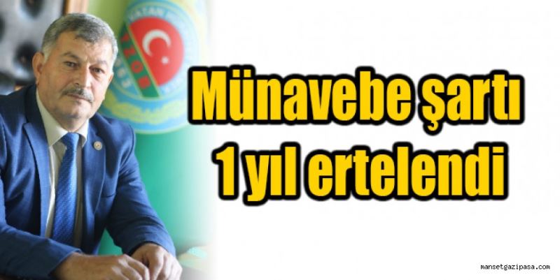 Münavebe şartı 1 yıl ertelendi