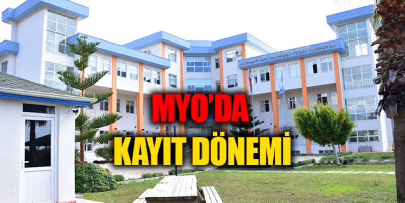 MYO’DA KAYIT DÖNEMİ