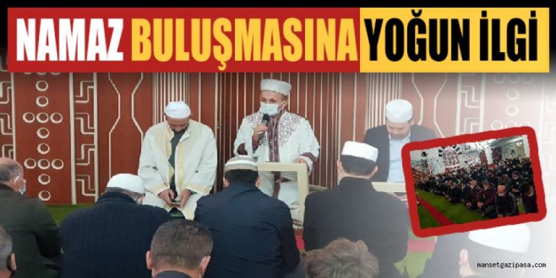 NAMAZ BULUŞMASINA YOĞUN İLGİ