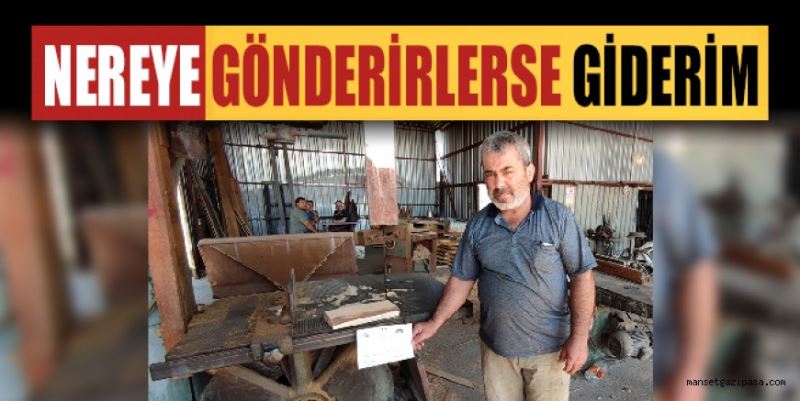 “NEREYE RUHSAT VERİRLERSE ORAYA GİTMEYE RAZIYIM”