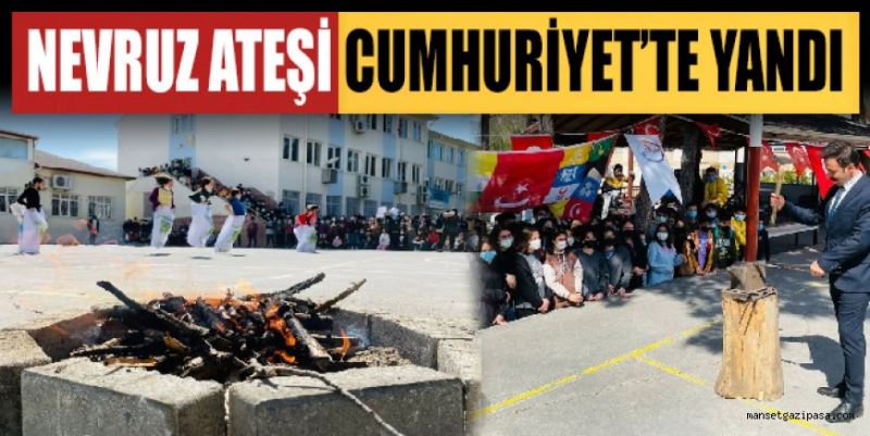 NEVRUZ ATEŞİ CUMHURİYET’TE YANDI