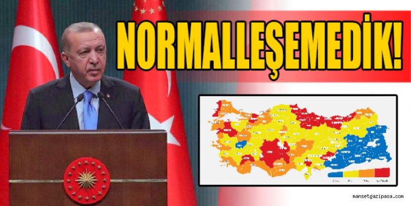 NORMALLEŞEMEDİK!