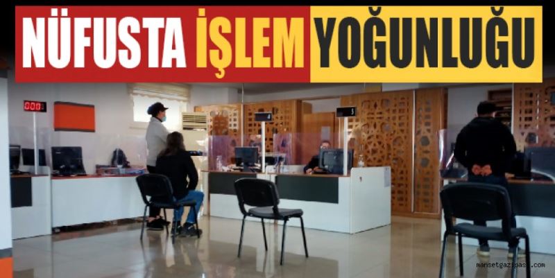 NÜFUSTA İŞLEM YOĞUNLUĞU