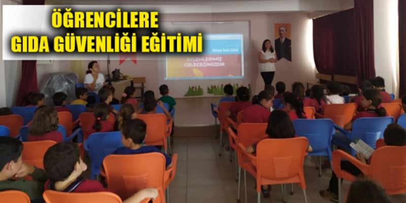 ÖĞRENCİLERE GIDA GÜVENLİĞİ EĞİTİMİ