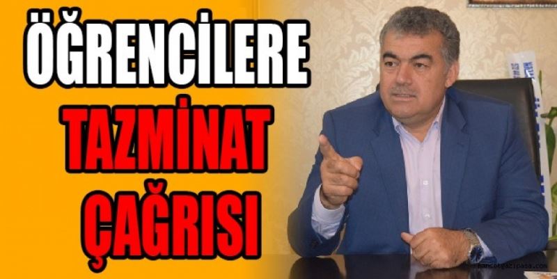 ÖĞRENCİLERE TAZMİNAT ÇAĞRISI