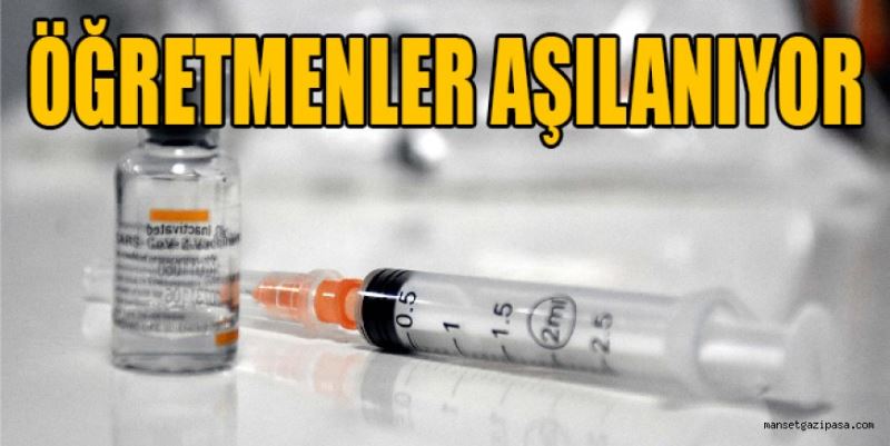 Öğretmenler aşılanıyor