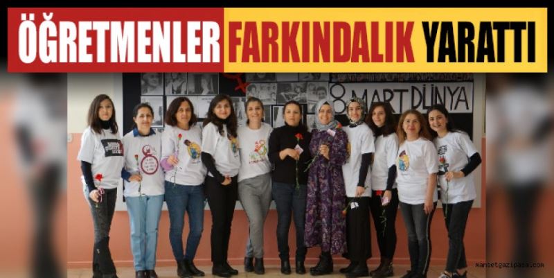 ÖĞRETMENLER FARKINDALIK YARATTI