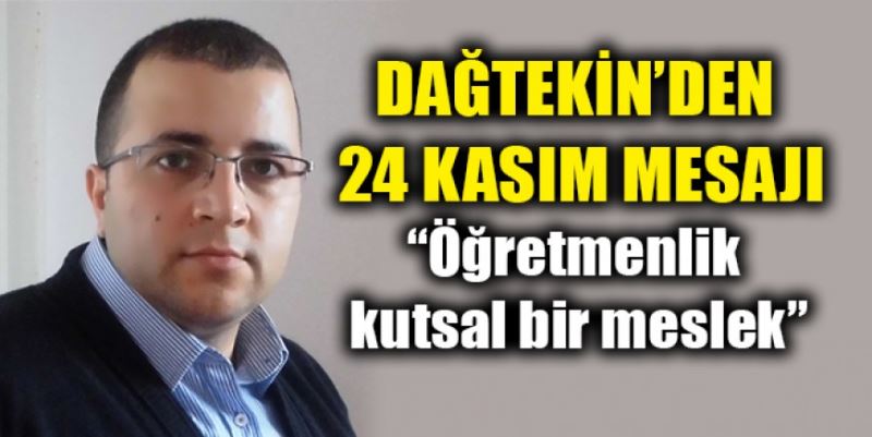 “ÖĞRETMENLİK KUTSAL BİR MESLEK”