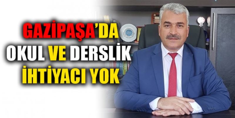 “OKUL VE DERSLİK SIKINTISI YOK”