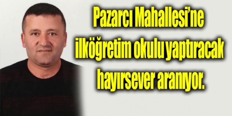 OKUL YAPTIRACAK HAYIRSEVER ARANIYOR