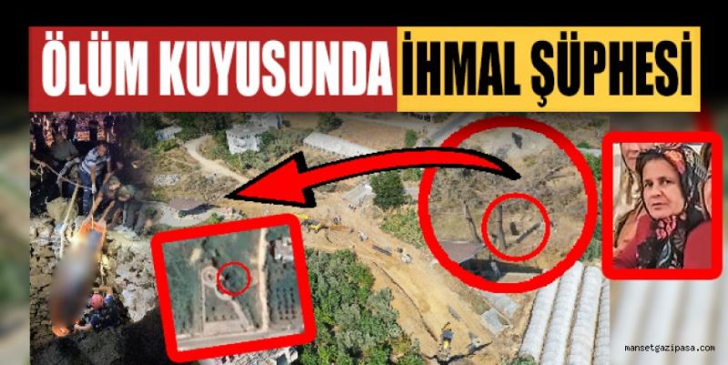 ÖLÜM KUYUSUNDA İHMAL ŞÜPHESİ