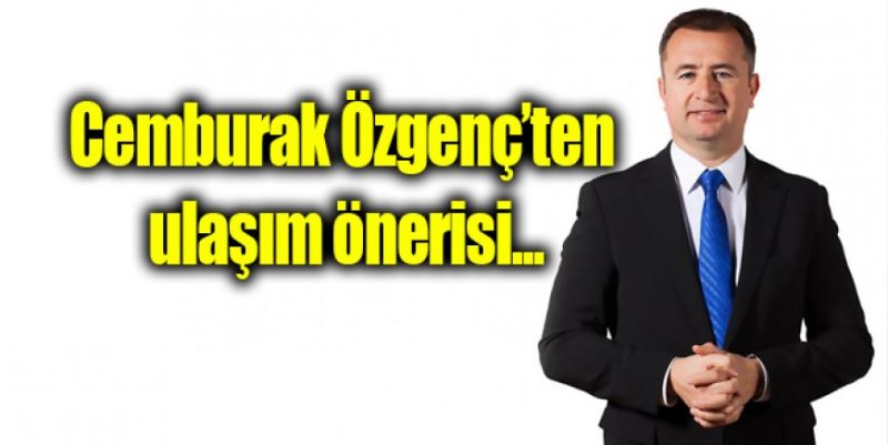 ÖZGENÇ’TEN ULAŞIM ÖNERİSİ