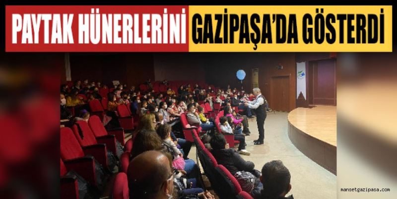 PAYTAK HÜNERLERİNİ GAZİPAŞA’DA GÖSTERDİ