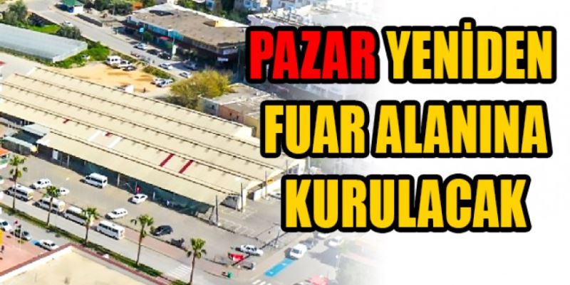 PAZAR FUAR ALANINA KURULACAK