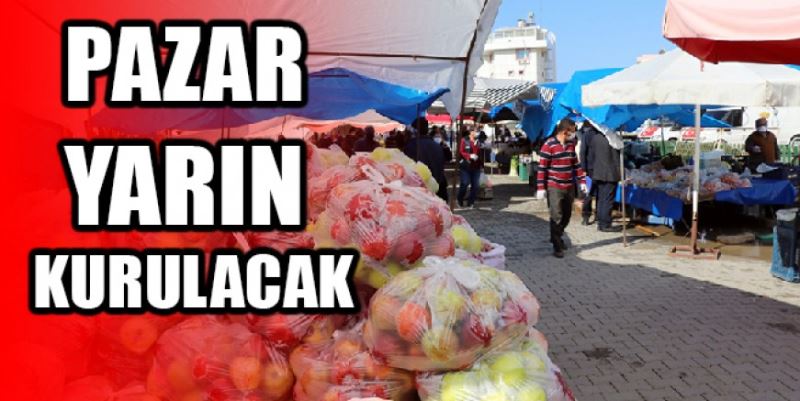 PAZAR YARIN KURULACAK